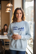 Yes I'm Cold Sweatshirt image 0