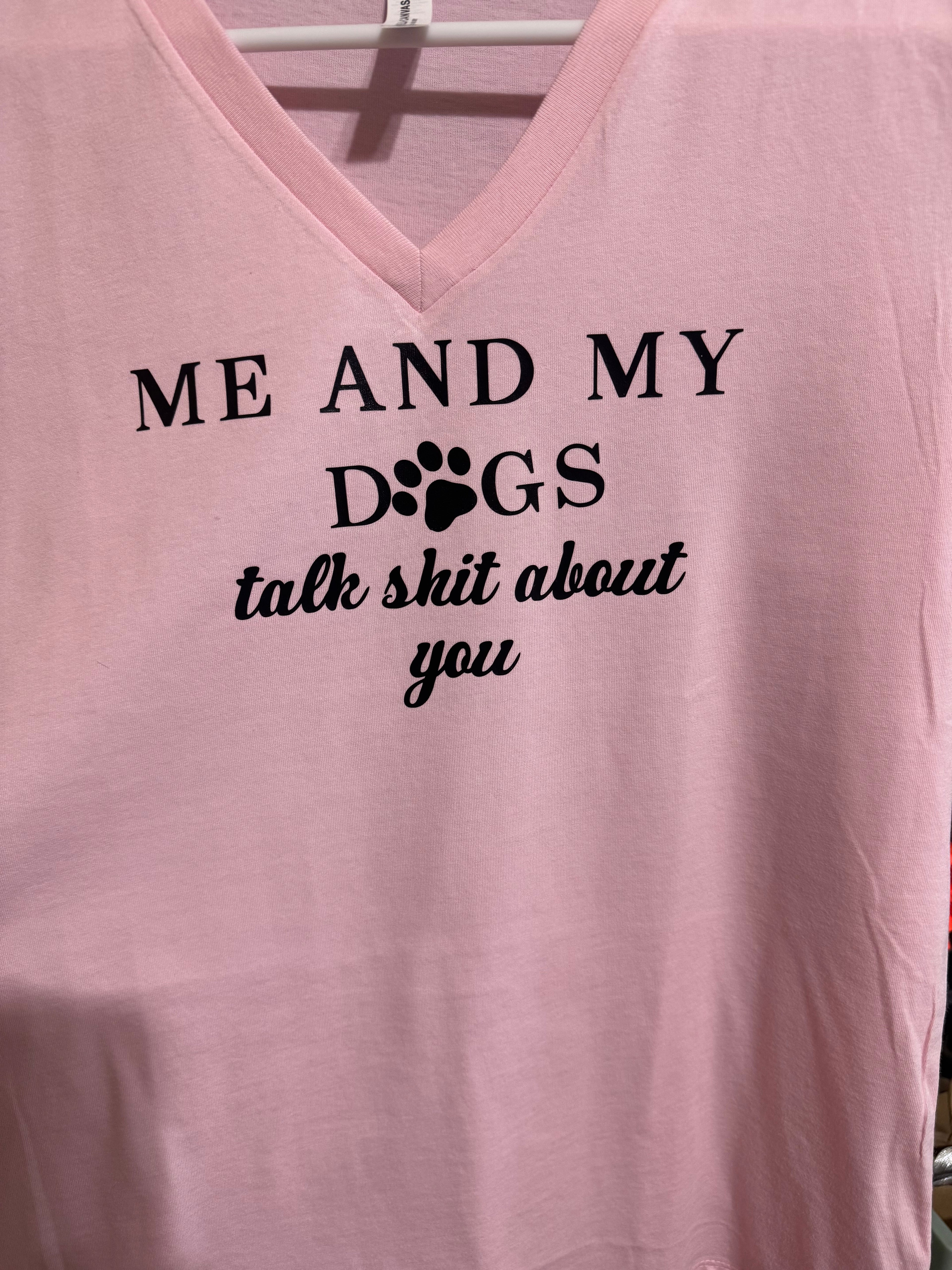 Me and My Dogs Talk sh*t about you image 0