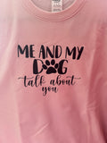 Me and My Dog Talk about you Sweatshirt image 0