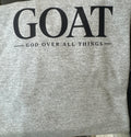 GOAT (God Over All Things) T Shirt